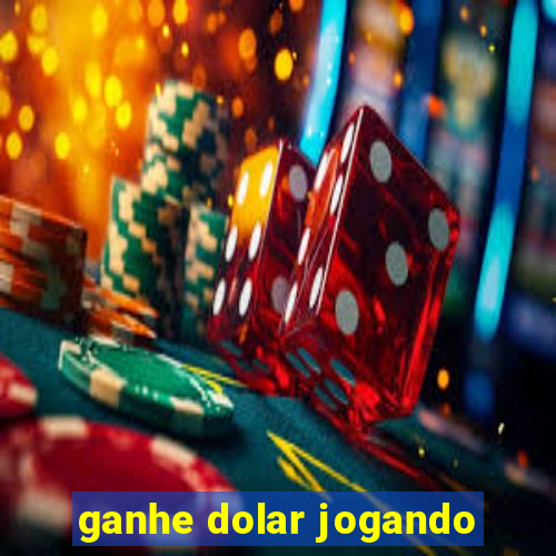 ganhe dolar jogando